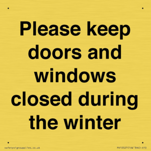 Please keep doors and windows closed during the winter